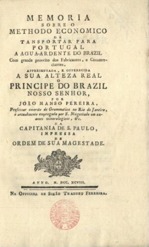 Memoria sobre o Methodo Economico de transportar para Portugal a agua-ardente do Brazil com grande p...