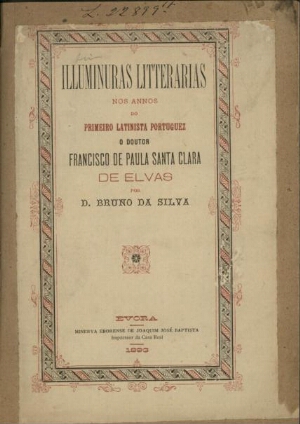 Iluminuras Litterarias nos annos do primeiro Latinista Portuguez o Doutor Francisco de Paula Santa C...