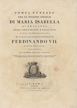 Pompa funebre per le solenni esequie di Maria Isabella di Braganza regina delle Spagne, e delle Indi...