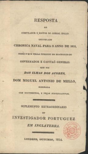 Resposta ao compilador e editor do Jornal ingles, intitulado Chronica naval para o anno de 1813, sob...