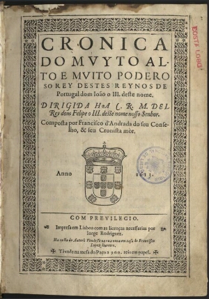 Cronica do muyto alto e muito poderoso Rey destes Reynos de Portugal Dom Ioão o III. deste nome...