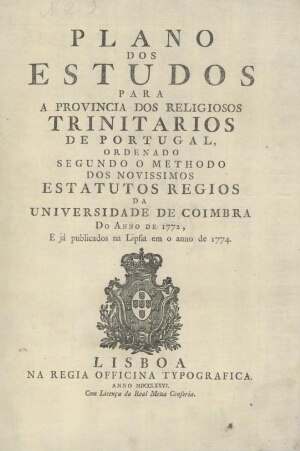 Plano dos Estudos para a Província dos Religiosos Trinitarios de Portugal ordenado segundo o methodo...