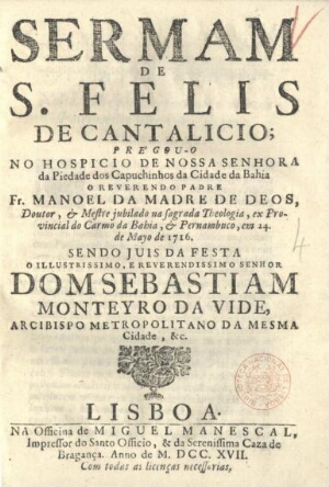 Sermam de S. Felis de Cantalicio; pregou-o no Hospicio de Nossa Senhora da Piedade dos Capuchinhos d...