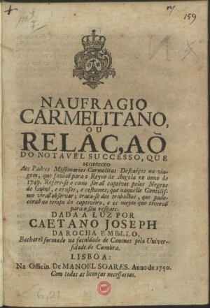 Naufragio carmelitano, ou relaçaõ do notavel successo, que aconteceo aos Padres Missionarios Carmeli...