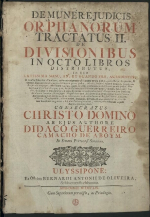 De munere judicis orphanorum tractatus II De divisionibuss in octo libros distributus, ...