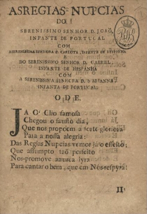 As regias nupcias do Serenissimo Senhor D. Joaõ, Infante de Portugal com a Serenissima Senhora D. Ca...