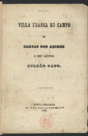 Villa Franca do Campo, as cartas dos Açores e seu auctor Bulhão Pato
