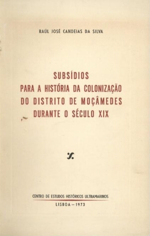 Subsídios para a história da colonização do distrito de Moçâmedes durante o século XIX