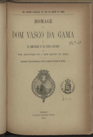 Homage to Dom Vasco da Gama on the anniversary of the four centenary of the discovery of a new route...