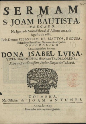 Sermam de S. Joam Bautista, pregado na Igreja de Santo Estevaõ d´Alfama em 4. de Agosto de 1680