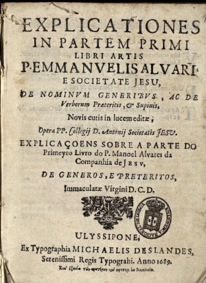 Explicationes in partem primi libri artis P. Emmanuelis Alvari... novis curis in lucem editae opera ...