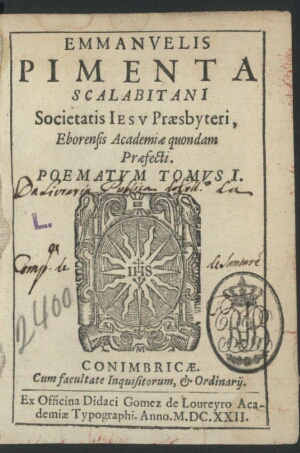 Emmanuelis Pimenta Scalabitani Societatis Jesu Praesbyteri Eborensis Academiae quondam Praoefecti Po...