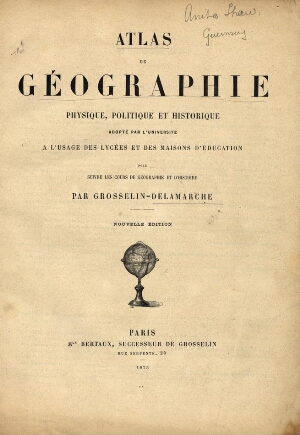 Atlas de géographie physique, politique et historique adopté par l' université, a l'usage des lycées...