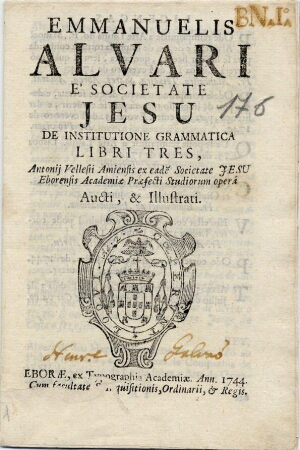 Emmanuelis Alvari eª Societate Jesu De Institutione Grammatica libri tres, Antonii Vellesii Amiensis...