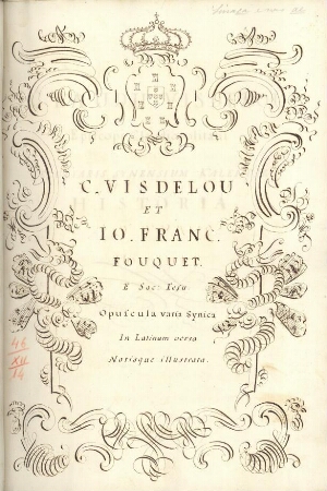 C[laudio] Visdelou et Io. Franc[isci] Fouquet opuscula varia synica In Latinum versa norisque illust...