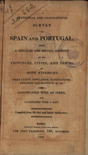 A statistical and geographical survey of Spain and Portugal, giving a detailed and special account o...