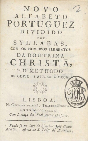Novo alfabeto portuguez dividido por syllabas, com os primeiros elementos da doutrina christã, e o m...