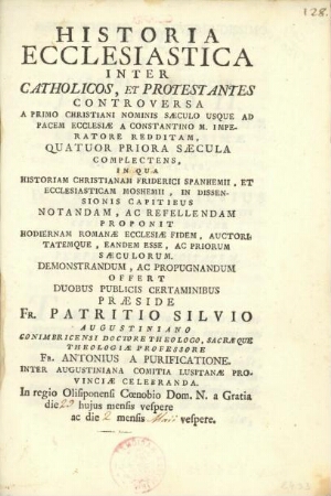 Historia ecclesiastica inter catholicos, et protestantes controversa...
