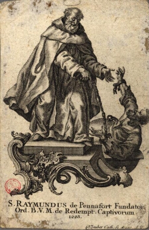 S. Raymundus de Pennafort Fundator Ord. B. V. M. de Redempt. Captivorum. 1223