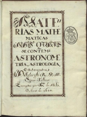 Materias mathematicas nas quais se contem Astronometria, Astrologia, e Outronometria [sic]