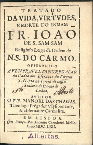 Tratado da vida, virtudes, e morte do Irmam Fr. Joaõ de S. Sam-Sam...