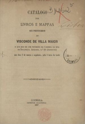Catálogo dos livros e mapas que pertenceram ao Visconde de Villa Maior e que vão ser vendidos..
