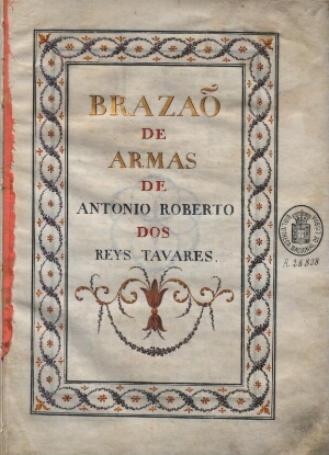 [Carta de brasão de armas passada pelo Rei de Armas de D. Miguel, em nome de António Roberto dos Rey...