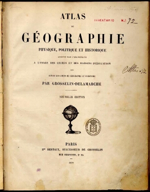 Atlas de géographie physique politique et historique, adopté par l'Université, à l'usage des lycée e...