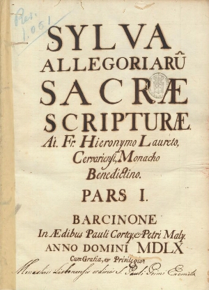 Sylva allegoriarum Sacrae Scripturae mysticos eius sensus, [et] magna etiam ex parte literales compl...