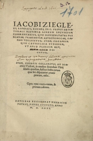 Iacobi Ziegleri, ...In C. Plinii de naturali historia librum secundum commentarius, quo difficultate...