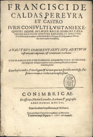 Francisci de Caldas Pereyra et Castro... Analyticus commentarius sive ad typum instrumenti emptionis...