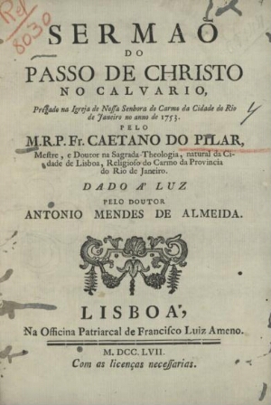 Sermaõ do Passo de Christo no Calvario, prégado na Igreja de Nossa Senhora do Carmo da Cidade do Rio...