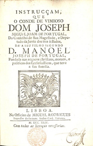 Instrucçam, que o Conde de Vimioso Dom Joseph Miguel Joam de Portugal, do Conselho de Sua Magestade,...