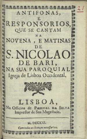 Antifonas, e Responsorios, que se cantam na Novena, e Matinas de S. Nicolao de Bari, na sua Paroquia...