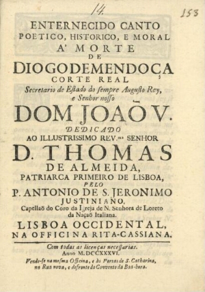 Enternecido canto poetico, historico, e moral à morte de Diogo de Mendoça Corte Real...