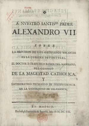 A nuestro santis[si]mo padre Alexandro VII sobre la prouision de los Obispados vacantes en la Corona...