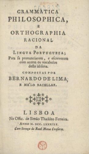 Grammatica philosophica e orthographia racional da lingua portugueza...