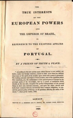 The true interests of the European powers and the Emperor of Brazil in reference to the existing aff...