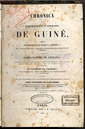 Chronica do descobrimento e conquista de Guiné, escrita por mandado de el Rei D. Affonso V, sob a di...