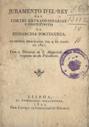 Juramento d'El-Rey nas Cortes Extraordinarias e Constituintes da Monarchia Portugueza. no sempre mem...