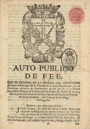 Auto publico de Fee, que se celebró en la Iglesia del Convento de Santo Domingo de la ciudad de Lisb...
