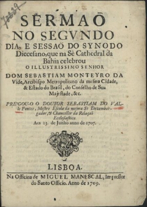 Sermaõ no segundo dia, e sessaõ do Synodo Diecesano, [sic] que na Sè Cathedral da Bahia celebrou o i...