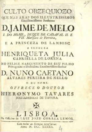 Culto obzequiozo que nas aras dos illustrissimos excellentissimos Senhores D. Jaime de Mello I. do n...