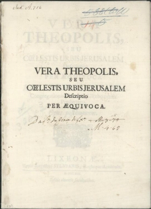 Vera Theopolis seu Coelestis Urbis Jerusalem descriptio per aequivoca ab Antonio Reys, Congregationi...