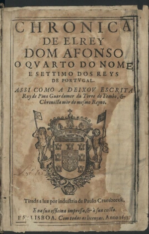 Chronica de el rey Dom Afonso o quarto do nome, e settimo dos Reys de Portugal