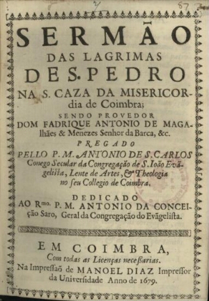 Sermão das lagrimas de S. Pedro na S. Caza da Misericordia de Coimbra