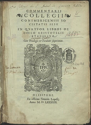 Commentarij Collegij Conimbricensis Societatis Iesu In Quatuor Libros De Coelo Aristotelis Stagirita...