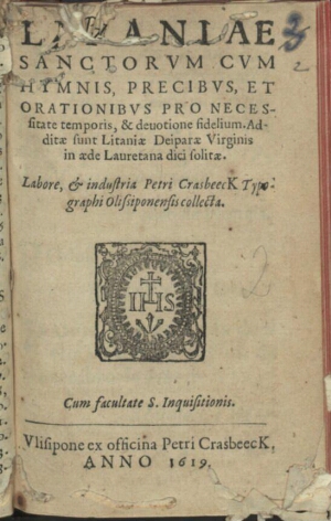 Litaniae sanctorum cum hymnis, precibus et orationibus pro necessitate temporis & devotione fidelium