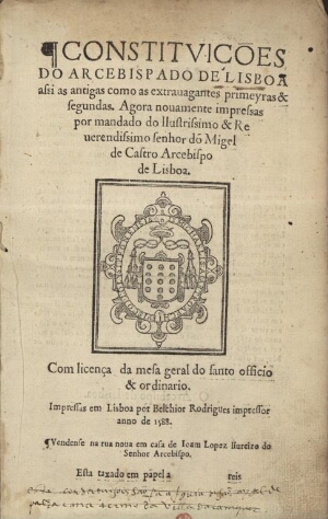 Constituições do arcebispado de Lisboa assi as antigas como as extrauagantes primeyras e segundas