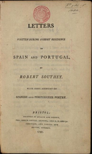 Letters written during a short residence in Spain and Portugal, by Robert Southey, with some account...